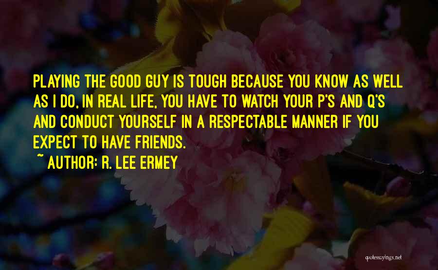 Good Manner Quotes By R. Lee Ermey