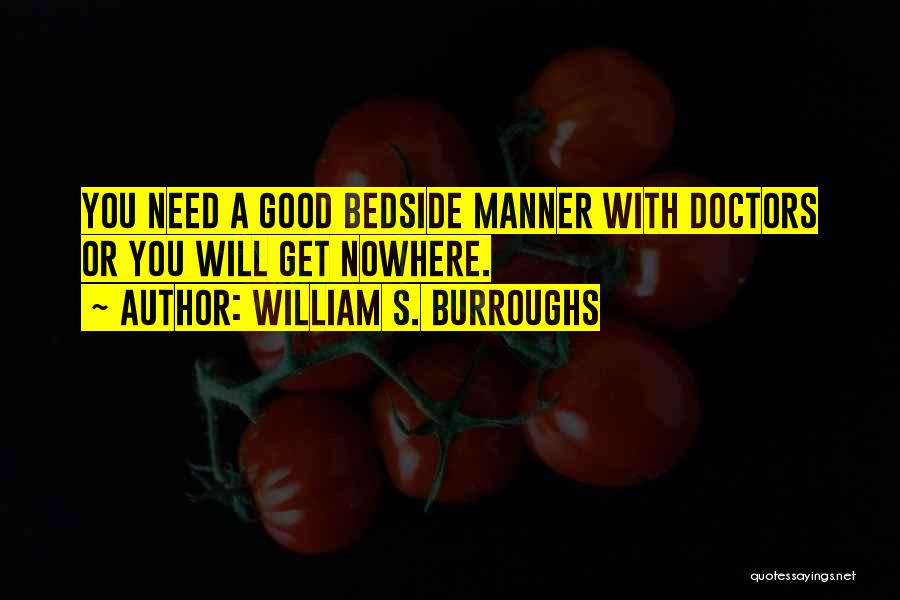Good Manner Quotes By William S. Burroughs Good Manner Quotes By William S. Burroughs
