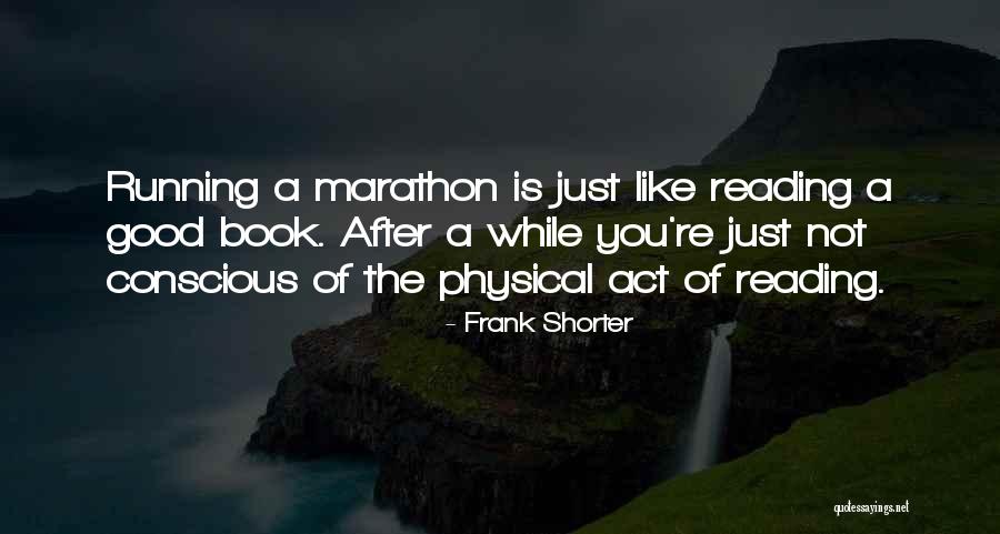 Good Marathon Quotes By Frank Shorter Good Marathon Quotes By Frank Shorter