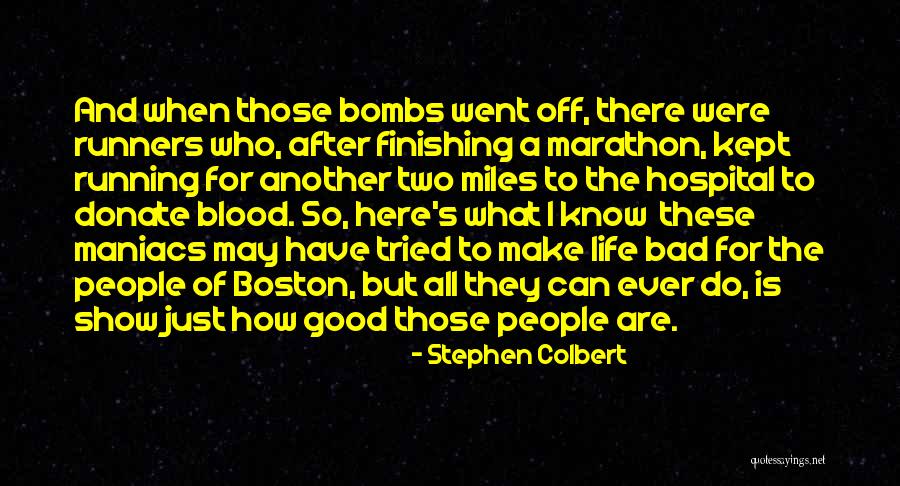 Good Marathon Quotes By Stephen Colbert