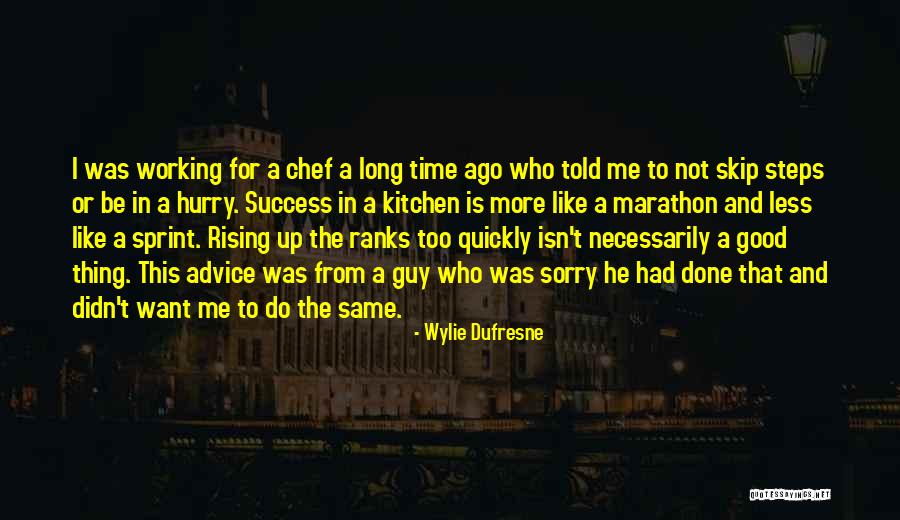 Good Marathon Quotes By Wylie Dufresne