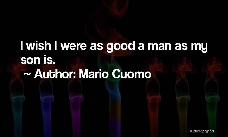 Good Mario Cuomo Quotes By Mario Cuomo