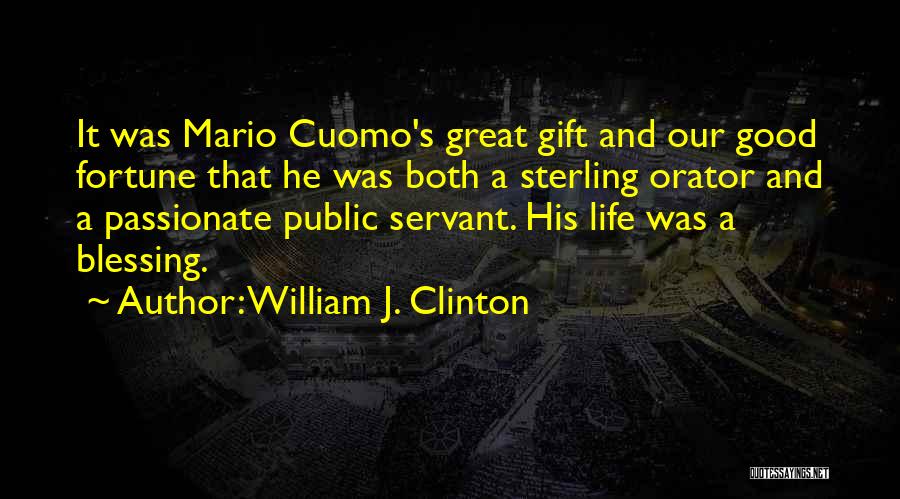 Good Mario Cuomo Quotes By William J. Clinton