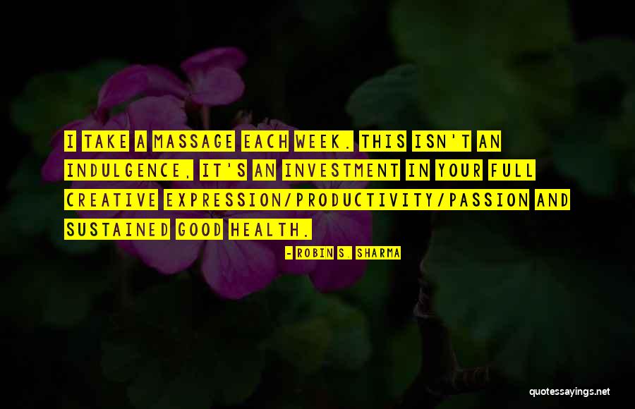 Good Massage Quotes By Robin S. Sharma Good Massage Quotes By Robin S. Sharma