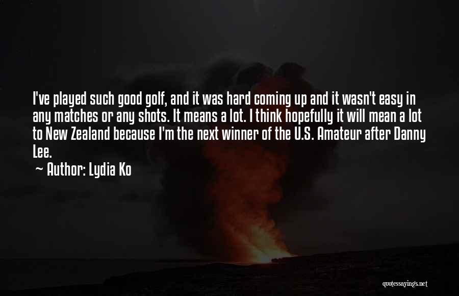 Good Matches Quotes By Lydia Ko