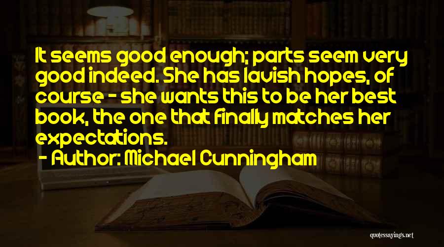 Good Matches Quotes By Michael Cunningham