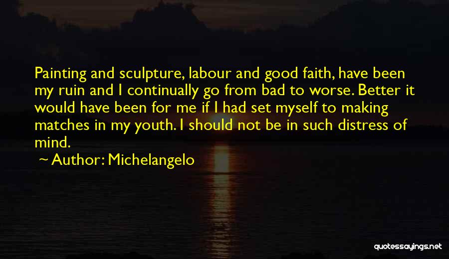 Good Matches Quotes By Michelangelo