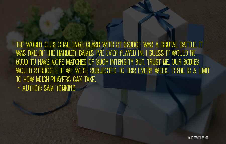 Good Matches Quotes By Sam Tomkins