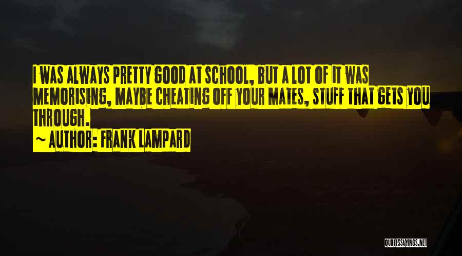 Good Mates Quotes By Frank Lampard