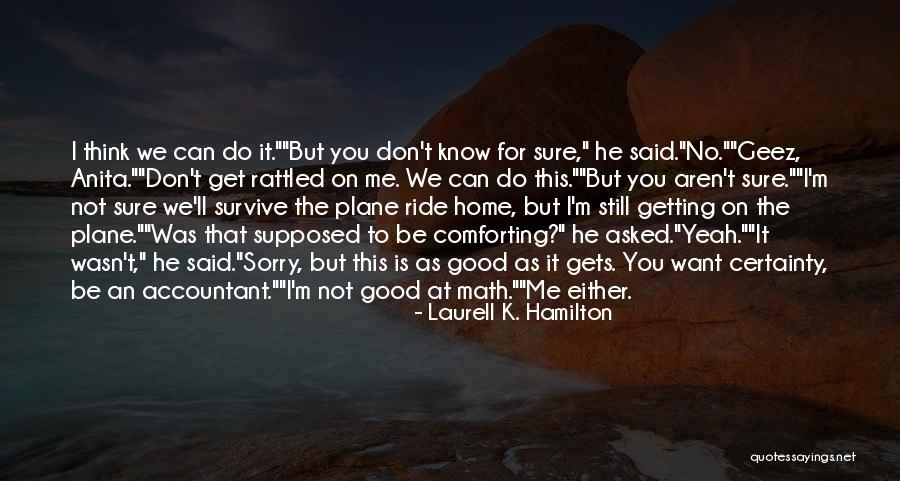 Good Math Quotes By Laurell K. Hamilton Good Math Quotes By Laurell K. Hamilton