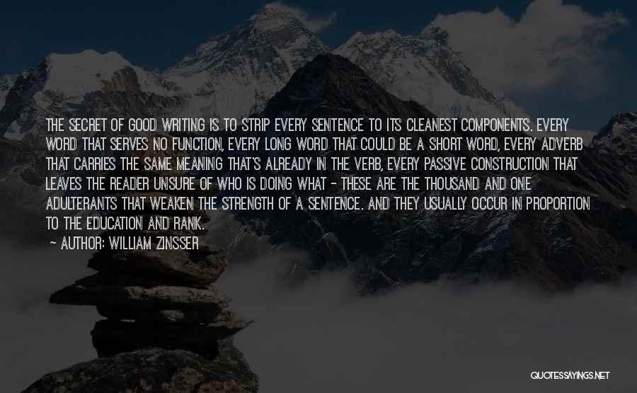 Good Meaning Short Quotes By William Zinsser