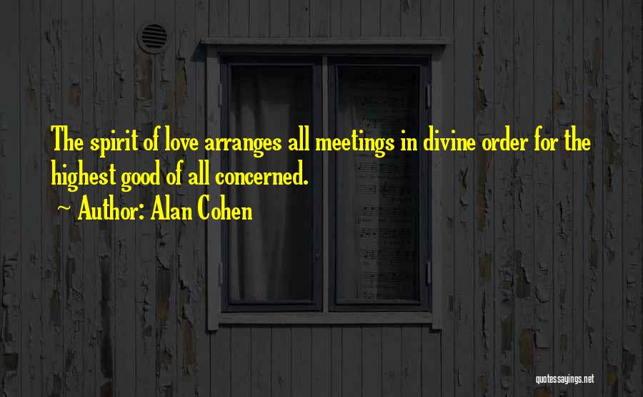 Good Meetings Quotes By Alan Cohen