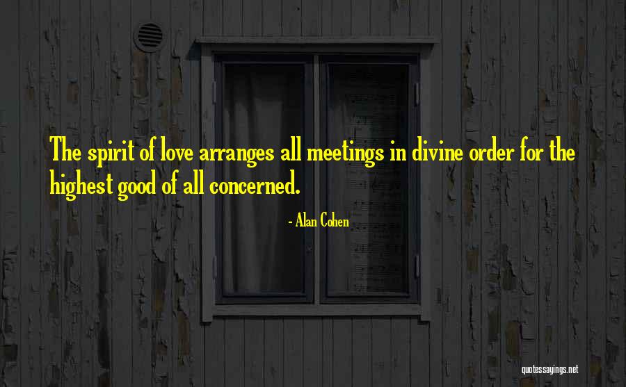 Good Meetings Quotes By Alan Cohen