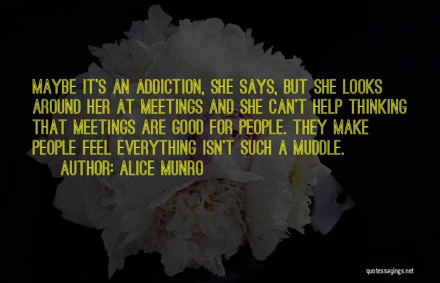 Good Meetings Quotes By Alice Munro
