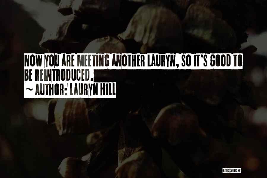 Good Meetings Quotes By Lauryn Hill