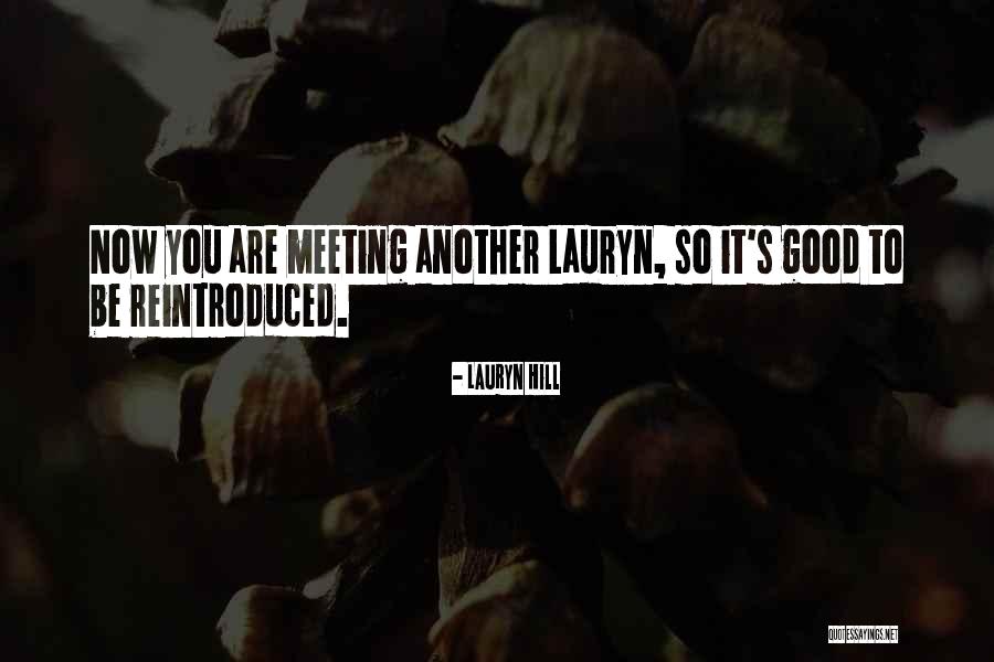 Good Meetings Quotes By Lauryn Hill