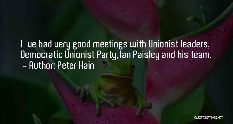 Good Meetings Quotes By Peter Hain