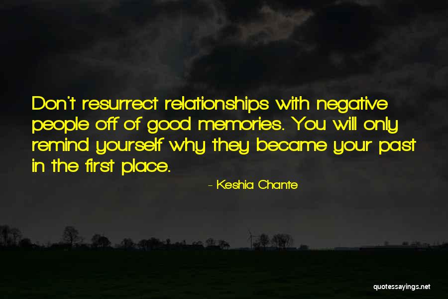 Good Memories Of The Past Quotes By Keshia Chante Good Memories Of The Past Quotes By Keshia Chante
