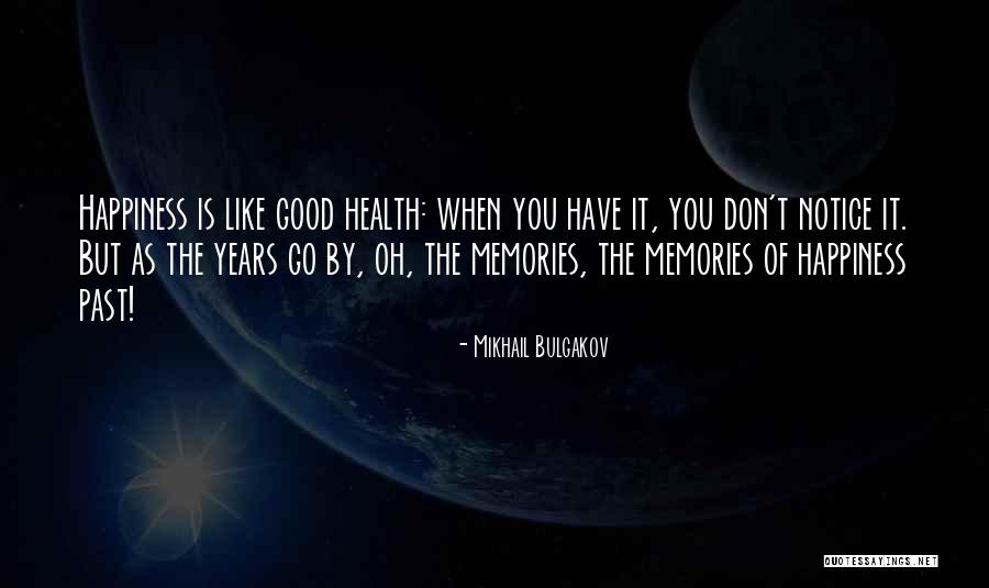 Good Memories Of The Past Quotes By Mikhail Bulgakov Good Memories Of The Past Quotes By Mikhail Bulgakov