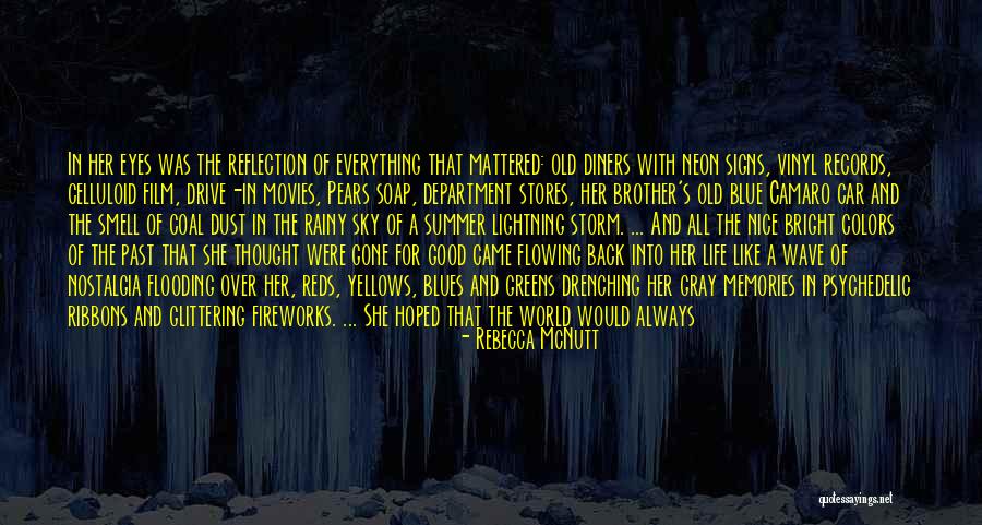 Good Memories Of The Past Quotes By Rebecca McNutt Good Memories Of The Past Quotes By Rebecca McNutt