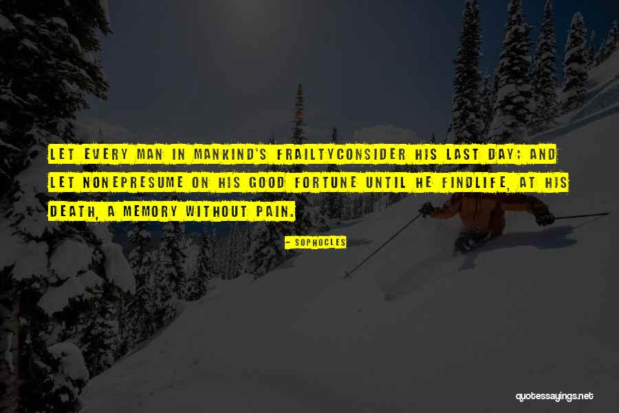 Good Men And Death Quotes By Sophocles Good Men And Death Quotes By Sophocles