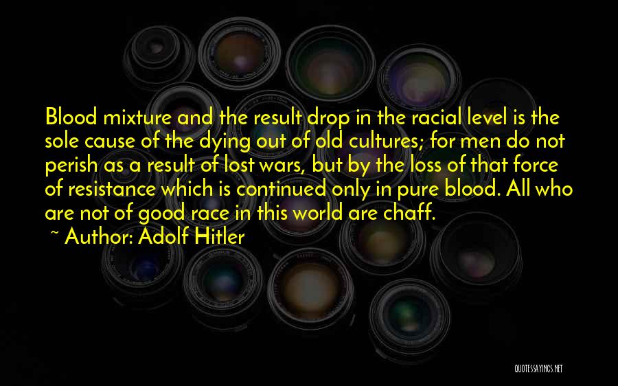 Good Men Quotes By Adolf Hitler