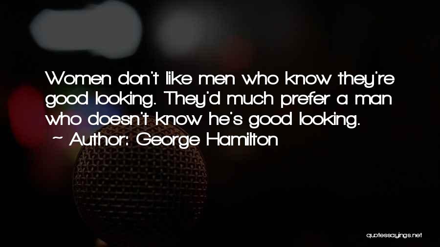 Good Men Quotes By George Hamilton
