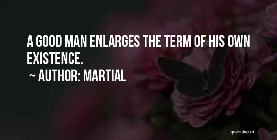 Good Men Quotes By Martial