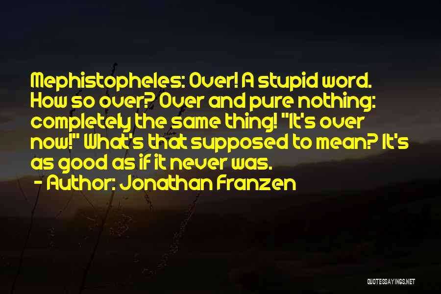 Good Mephistopheles Quotes By Jonathan Franzen