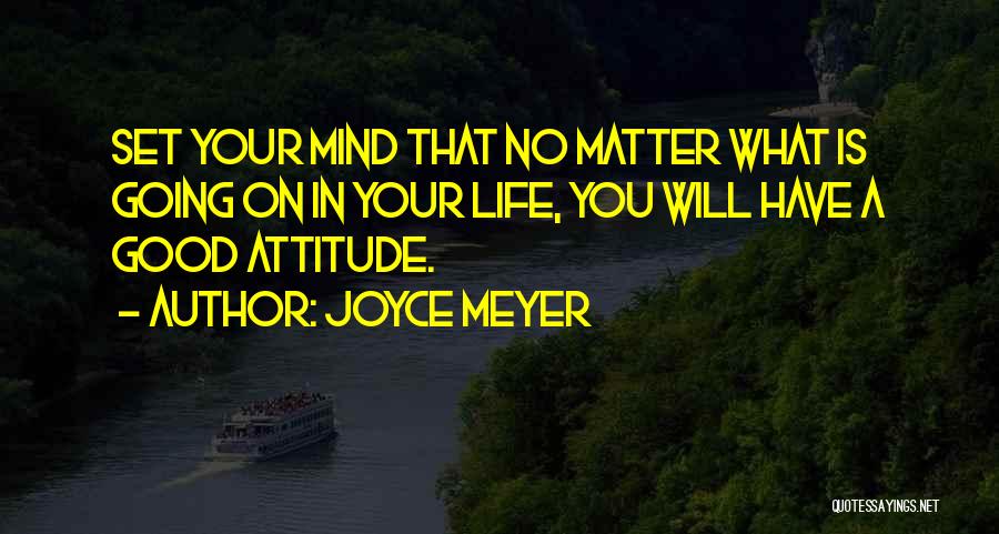 Good Mind Over Matter Quotes By Joyce Meyer