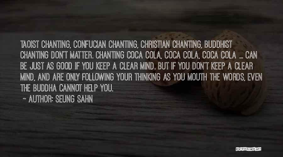 Good Mind Over Matter Quotes By Seung Sahn