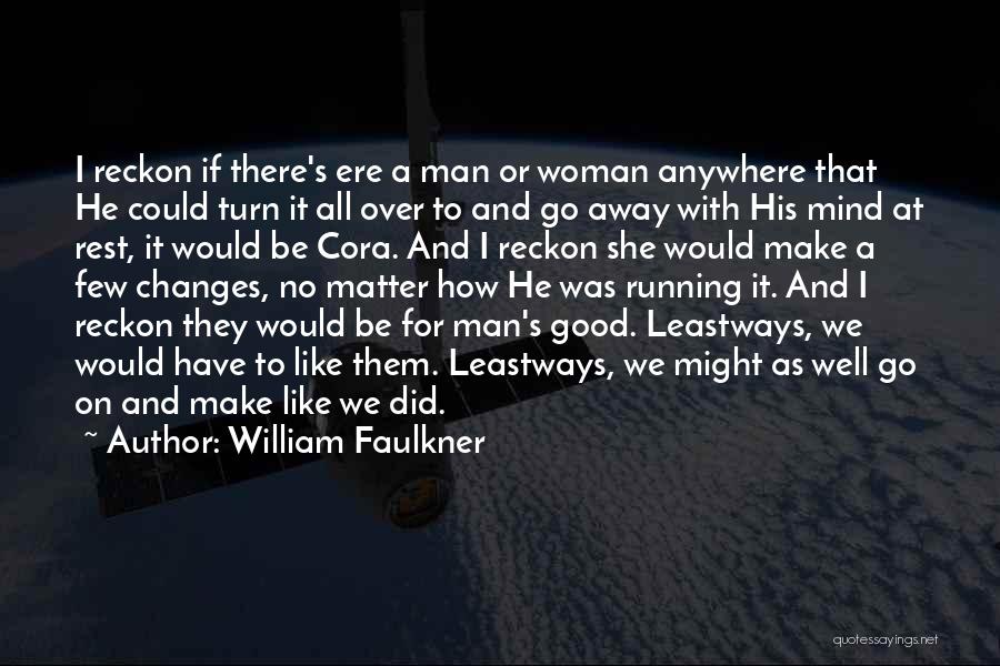 Good Mind Over Matter Quotes By William Faulkner
