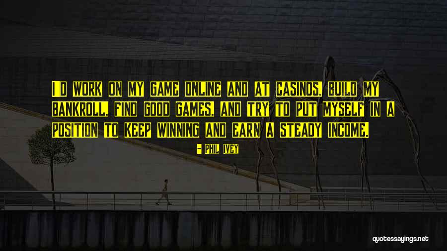 Good Minho Quotes By Phil Ivey Good Minho Quotes By Phil Ivey
