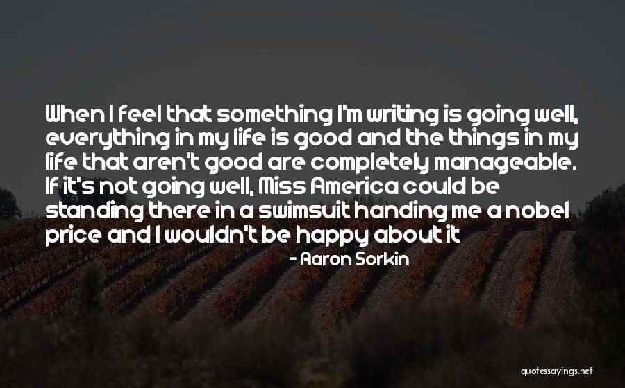 Good Miss Me Quotes By Aaron Sorkin Good Miss Me Quotes By Aaron Sorkin