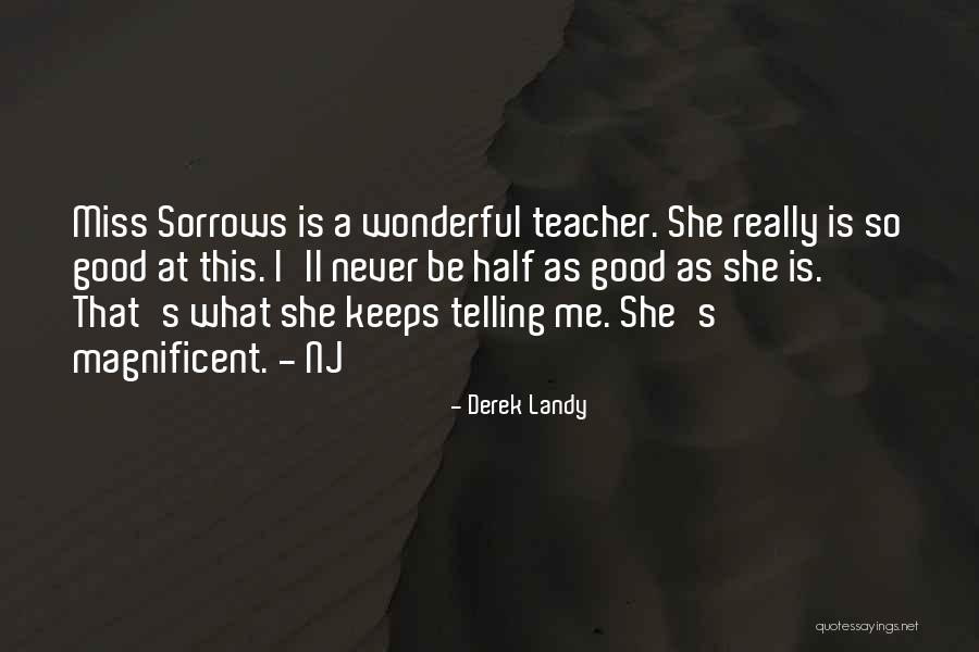 Good Miss Me Quotes By Derek Landy Good Miss Me Quotes By Derek Landy