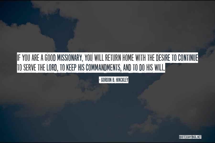 Good Missionary Quotes By Gordon B. Hinckley Good Missionary Quotes By Gordon B. Hinckley