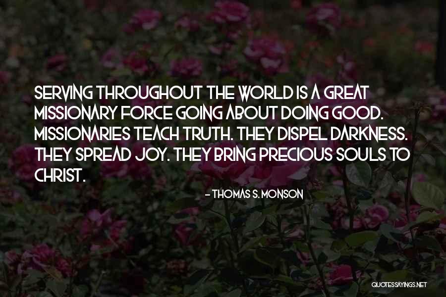 Good Missionary Quotes By Thomas S. Monson Good Missionary Quotes By Thomas S. Monson