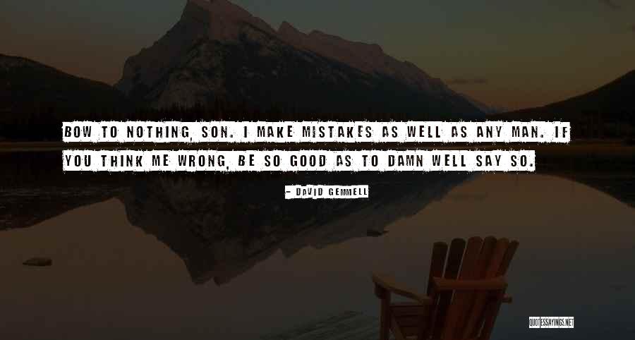 Good Mistake Quotes By David Gemmell Good Mistake Quotes By David Gemmell