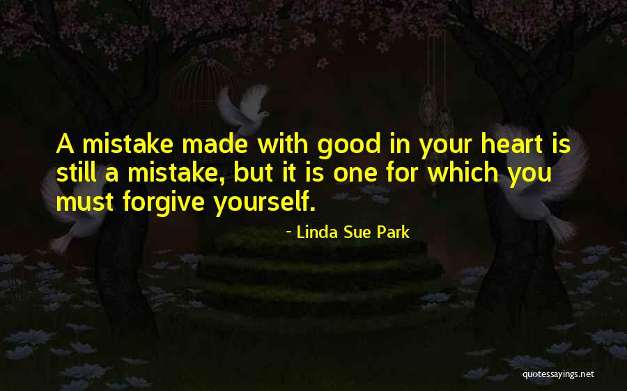 Good Mistake Quotes By Linda Sue Park Good Mistake Quotes By Linda Sue Park