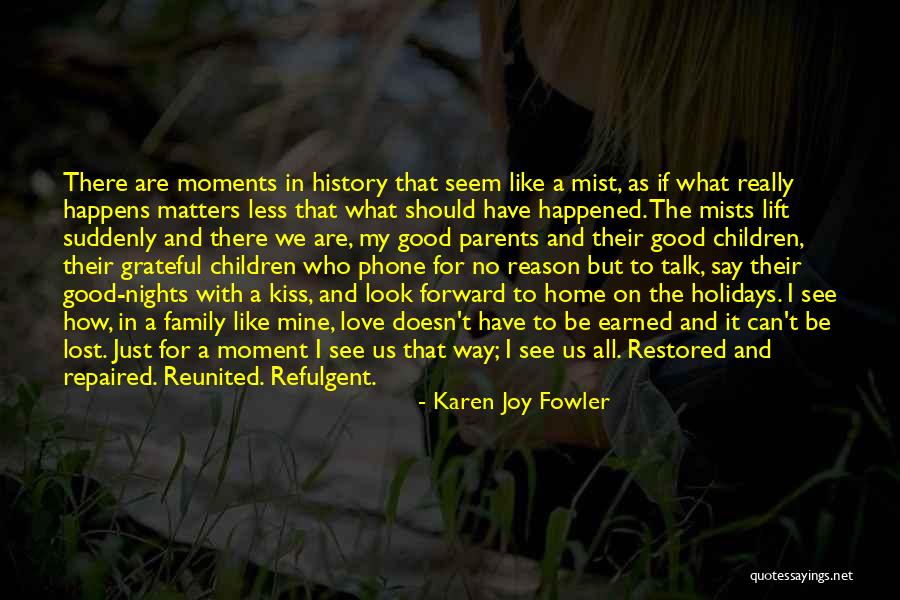 Good Moments With Family Quotes By Karen Joy Fowler