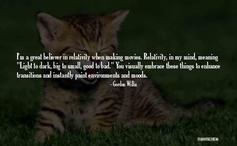 Good Moods Quotes By Gordon Willis Good Moods Quotes By Gordon Willis