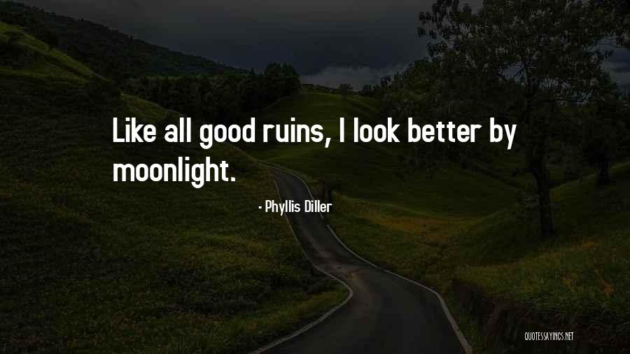 Good Moonlight Quotes By Phyllis Diller Good Moonlight Quotes By Phyllis Diller