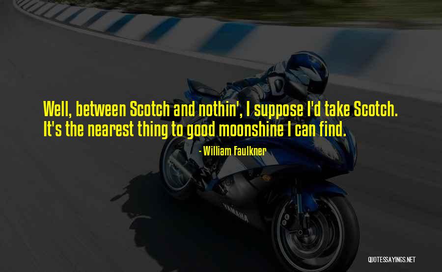 Good Moonshine Quotes By William Faulkner Good Moonshine Quotes By William Faulkner