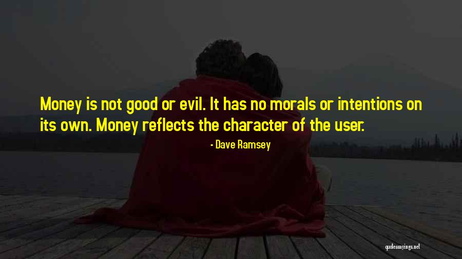 Good Moral Character Quotes By Dave Ramsey Good Moral Character Quotes By Dave Ramsey