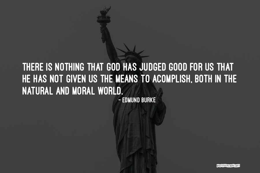 Good Moral Quotes By Edmund Burke Good Moral Quotes By Edmund Burke