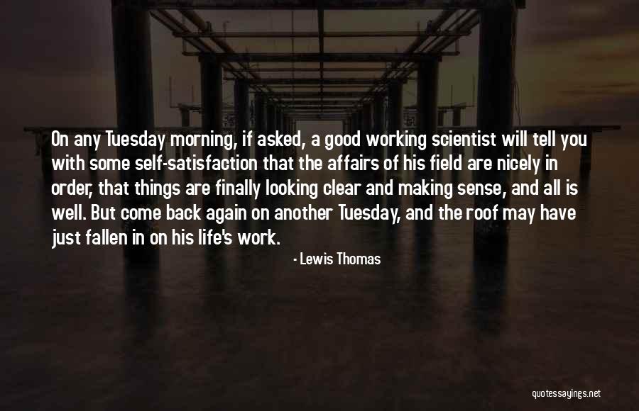 Good Morning All Of You Quotes By Lewis Thomas Good Morning All Of You Quotes By Lewis Thomas