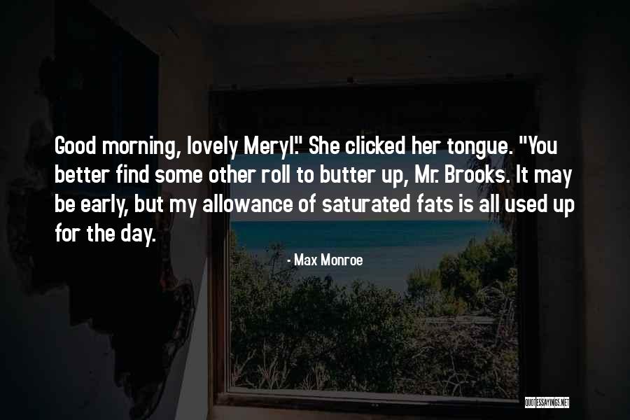 Good Morning All Of You Quotes By Max Monroe Good Morning All Of You Quotes By Max Monroe