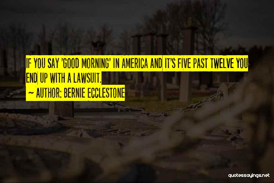 Good Morning America Quotes By Bernie Ecclestone