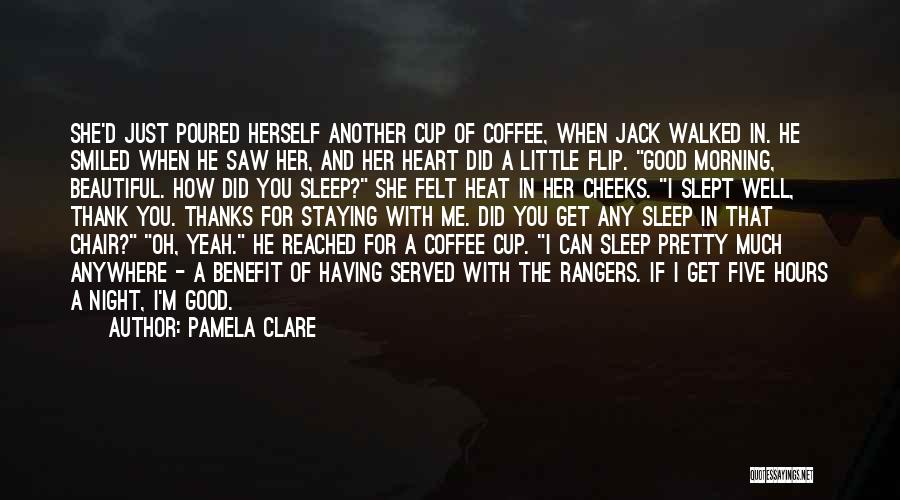 Good Morning And Coffee Quotes By Pamela Clare