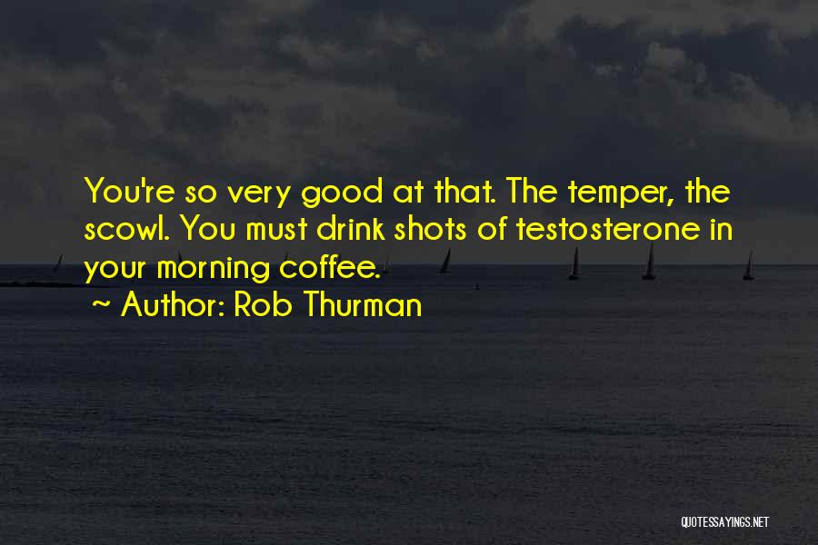 Good Morning And Coffee Quotes By Rob Thurman